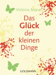 Victoria Moran: Das Glück der kleinen Dinge ISBN 9783442171149 