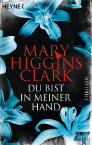 Mary Higgins Clark: Du bist in meiner Hand; ISBN 9783453439993