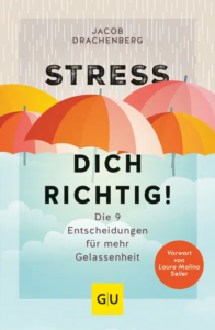 Jacob Drachenberg: Stress dich richtig!; ISBN 9783833879623